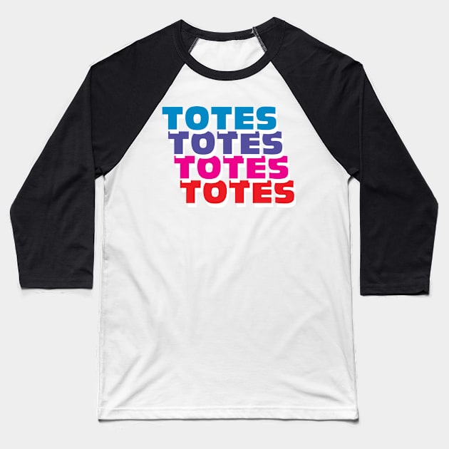 Totes Baseball T-Shirt by peachesinthewild